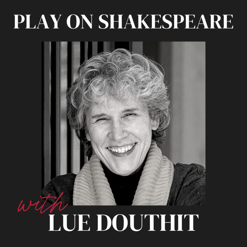 Play On Shakespeare with Lue Douthit. A black and white portrait of Lue Douthit.
