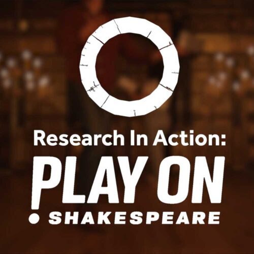 Logo of Shakespeare's Globe and the text Research in Action: Play On Shakespeare